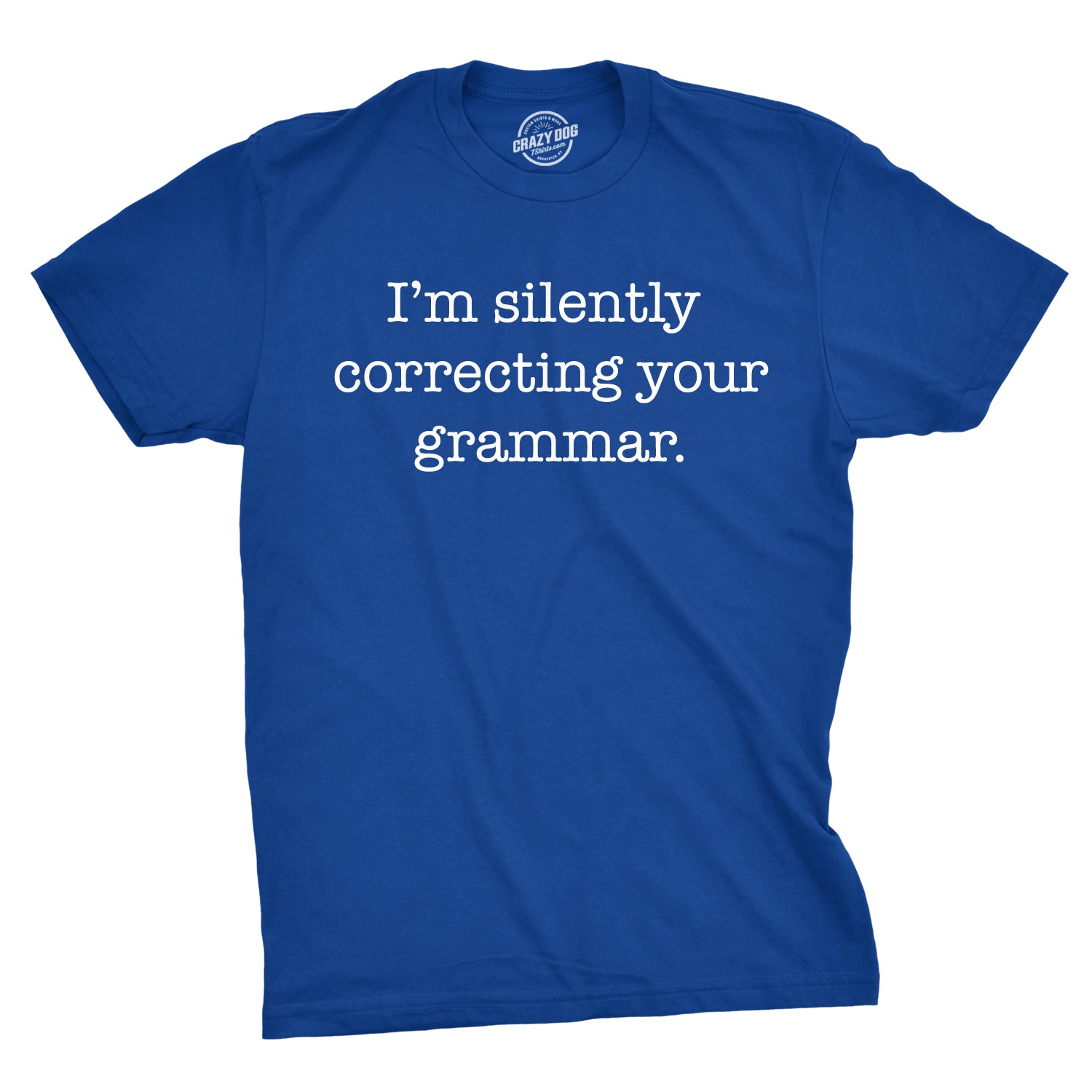 Wearizo I'm Silently Correcting Your Grammar Men's T Shirt