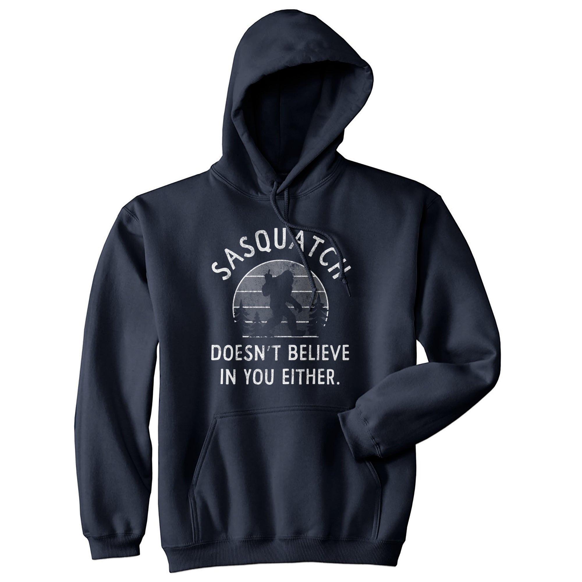 Wearizo Sasquatch Doesnt Believe In You Either Hoodie